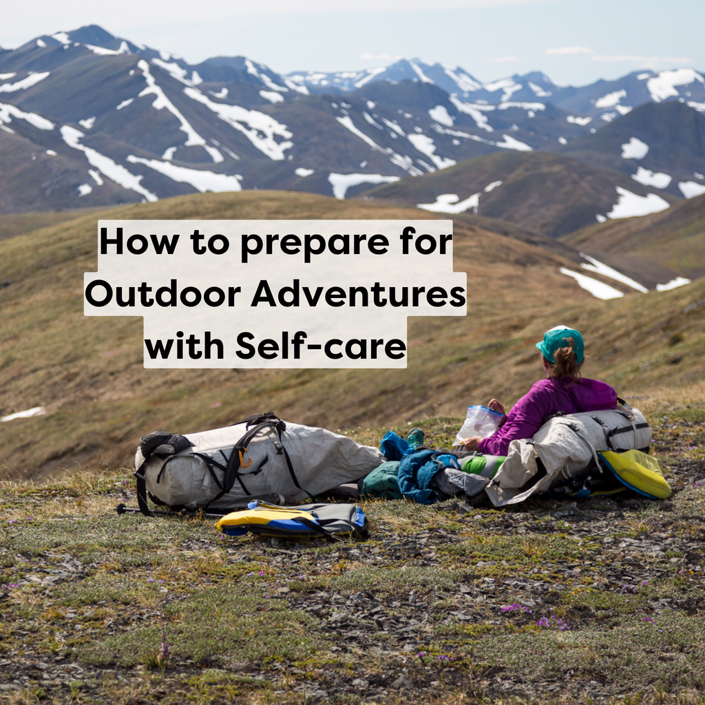 How to Prepare for Outdoor Adventures with Self-Care