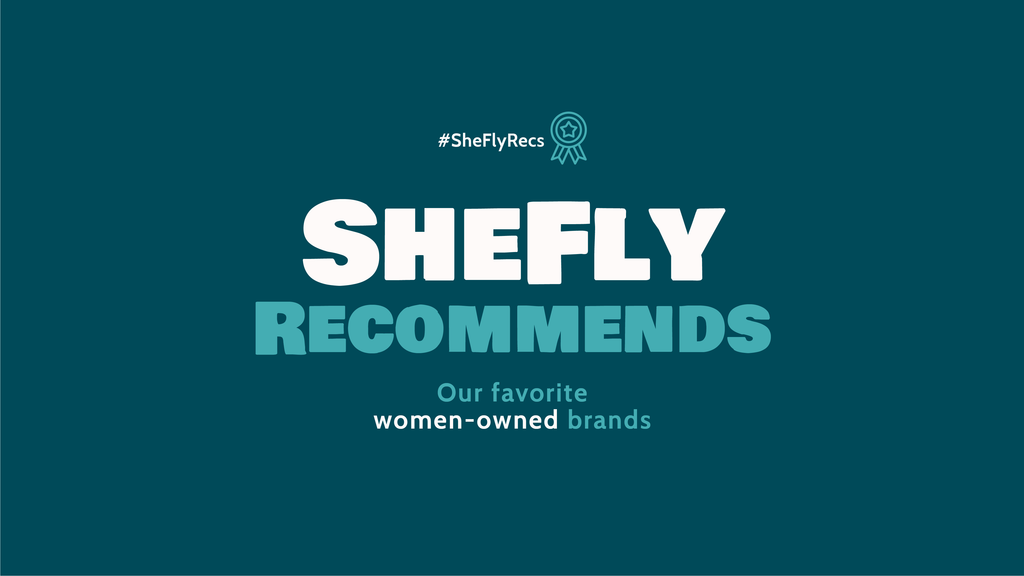 SheFly Recommends: Women-Owned Brands
