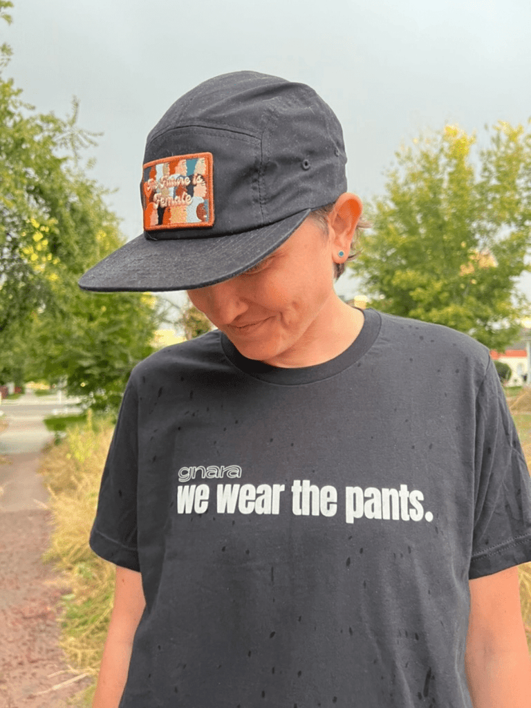 We Wear The Pants Tee - Gnara